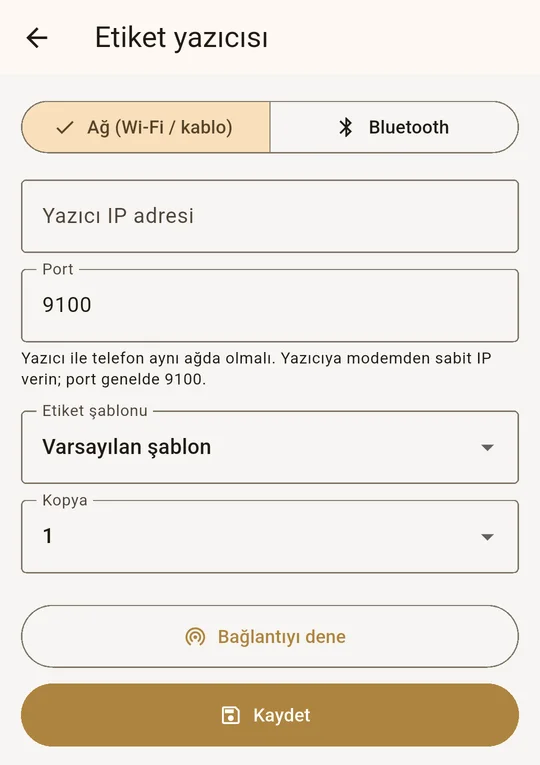 Telefonda etiket yazıcısı ayarı: ağ ya da Bluetooth, IP adresi, port, etiket şablonu, kopya, Bağlantıyı dene ve Kaydet